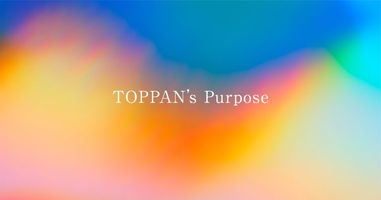 Toppan’s Purpose